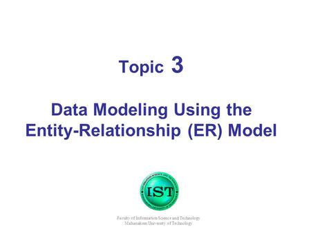 Topic 3 Data Modeling Using the Entity-Relationship (ER) Model