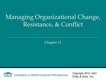 Managing Organizational Change, Resistance, & Conflict