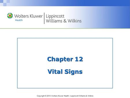 Chapter 12 Vital Signs.
