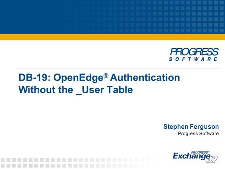 DB-19: OpenEdge® Authentication Without the _User Table