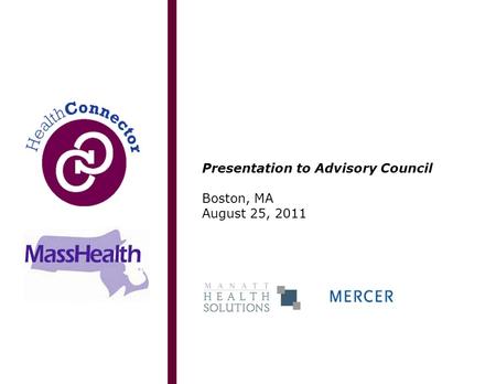 Presentation to Advisory Council Boston, MA August 25, 2011.