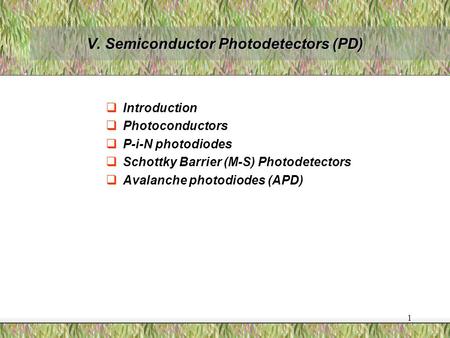 V. Semiconductor Photodetectors (PD)