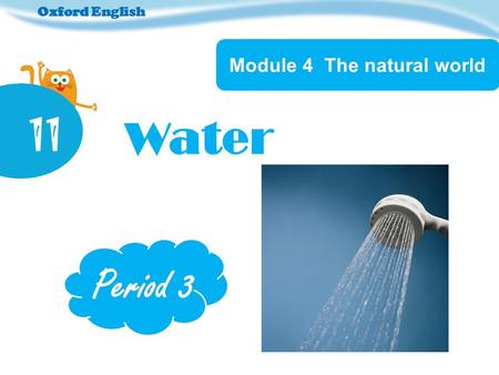 Oxford English Module 4 The natural world Water Period 3.