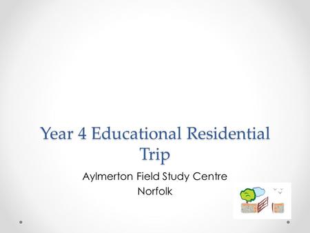 Year 4 Educational Residential Trip Aylmerton Field Study Centre Norfolk.