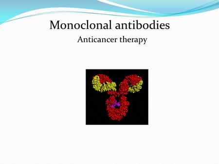 Monoclonal antibodies Anticancer therapy. THE IMMUNE SYSTEM DEFINITION: - The integrated body system of organs, tissues, cells & cell products that differentiates.