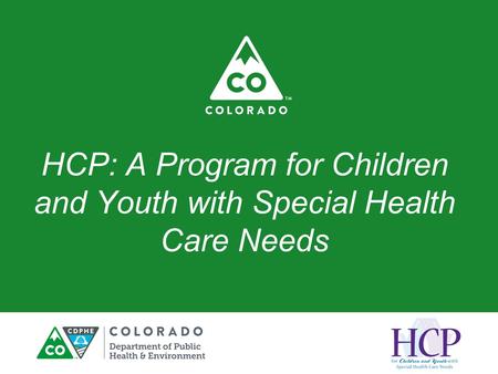 HCP: A Program for Children and Youth with Special Health Care Needs.