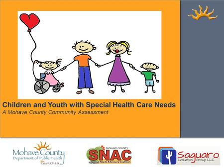 Children and Youth with Special Health Care Needs A Mohave County Community Assessment.