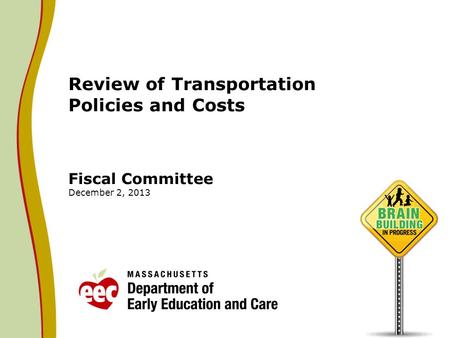 Review of Transportation Policies and Costs Fiscal Committee December 2, 2013.