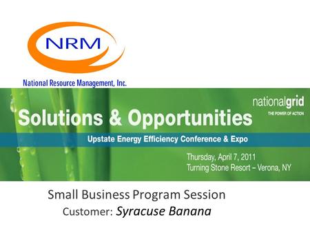 Small Business Program Session Customer: Syracuse Banana.