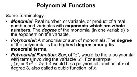 Polynomial Functions Some Terminology: