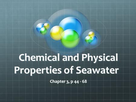 Chemical and Physical Properties of Seawater