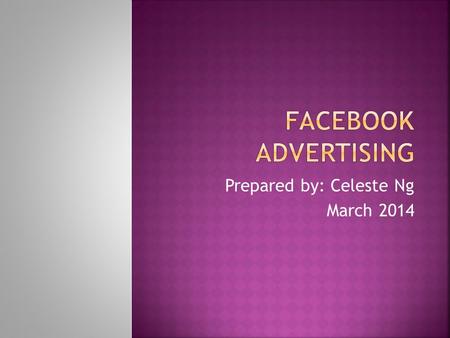 Prepared by: Celeste Ng March 2014.  What is the Suggested Bid Range and how does Facebook calculate it?  “… The suggested bid range is there.