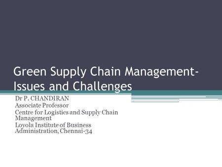 Green Supply Chain Management-Issues and Challenges