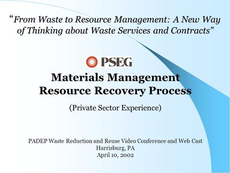 “ From Waste to Resource Management: A New Way of Thinking about Waste Services and Contracts” Materials Management Resource Recovery Process (Private.