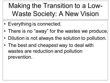 Making the Transition to a Low-Waste Society: A New Vision
