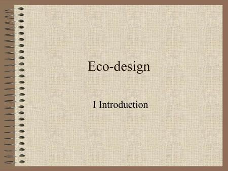 Eco-design I Introduction. Kristjan Piirimäe PhD environmental engineering 5116916