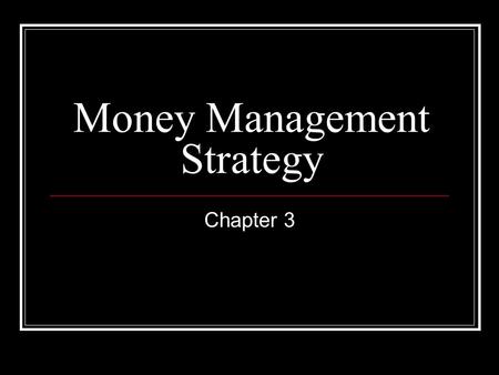 Money Management Strategy