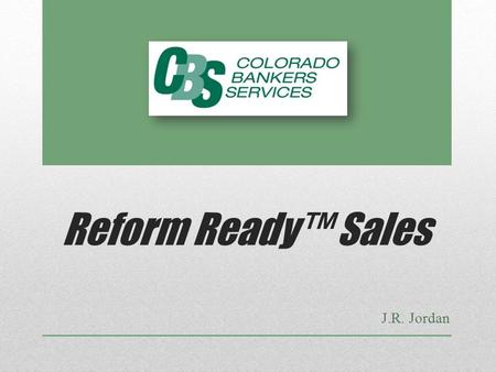 Reform Ready™ Sales J.R. Jordan. Life Insurance Pays for dying – not the consequences of surviving. Health Insurance Pays for the treatment of the illness.