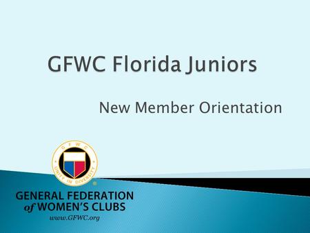 New Member Orientation. Jolie Frankfurth, Director of Junior Clubs Dara Bergdoll, Director-Elect of Junior Clubs Catrina Sistrunk, Vice Director of Junior.