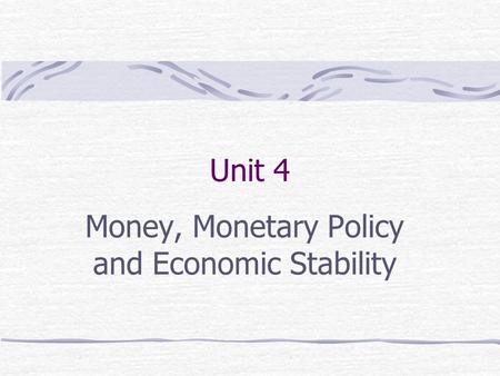 Money, Monetary Policy and Economic Stability
