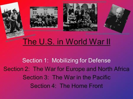 The U.S. in World War II Section 1: Mobilizing for Defense