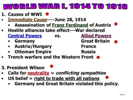 WORLD WAR I, 1914 TO 1918 Causes of WWI