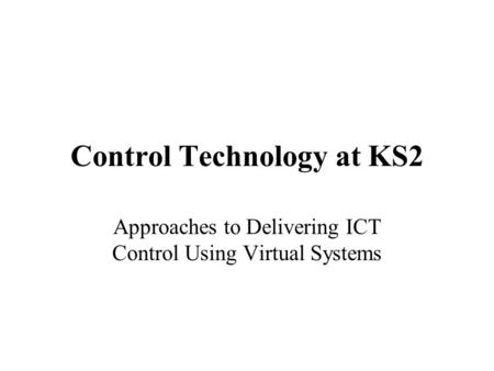 Control Technology at KS2