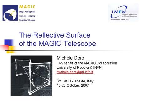 The Reflective Surface of the MAGIC Telescope Michele Doro on behalf of the MAGIC Collaboration University of Padova & INFN
