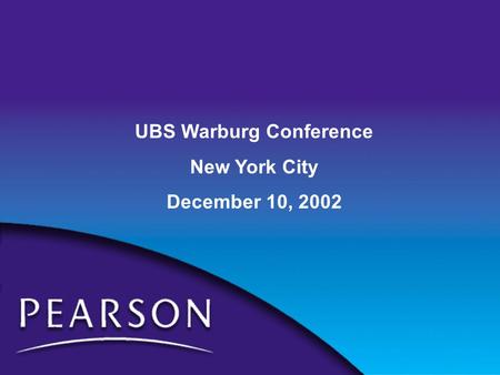 UBS Warburg Conference New York City December 10, 2002.