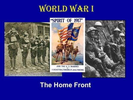 World War I The Home Front. Selective Service Act Prior to American entry into the war, the U.S. had a volunteer army of about 200,000 soldiers. In May.