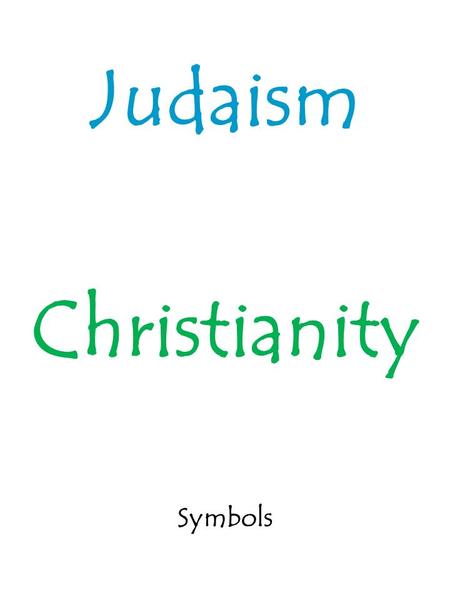 Judaism Christianity Symbols. The Ten Commandments 1.“You should have no other gods before Me.” 2.“You shall not make for yourself a carved image--any.