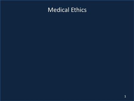 Medical Ethics 1. Definition – Values, Morals, and Ethics 1.Values - Fundamental beliefs that define difference between right and wrong, good and bad,