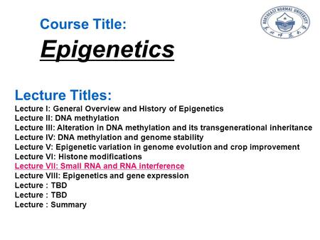 Epigenetics Course Title: Lecture Titles: