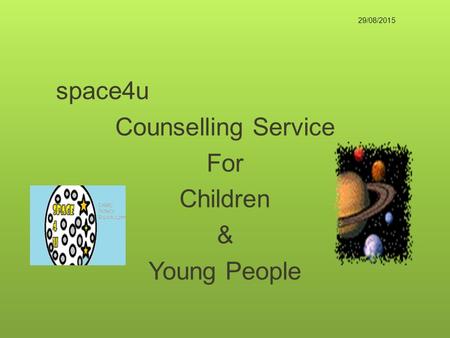 space4u Counselling Service For Children & Young People 29/08/2015.