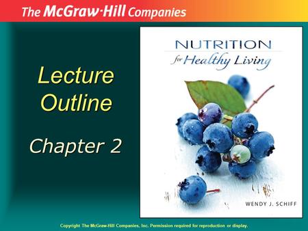 Lecture Outline Chapter 2 Copyright The McGraw-Hill Companies, Inc. Permission required for reproduction or display.