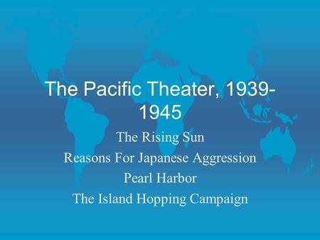 The Pacific Theater, The Rising Sun