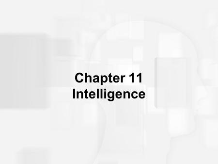 Chapter 11 Intelligence.