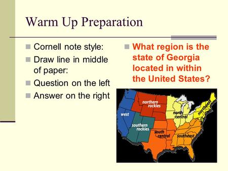 Warm Up Preparation Cornell note style: Draw line in middle of paper: