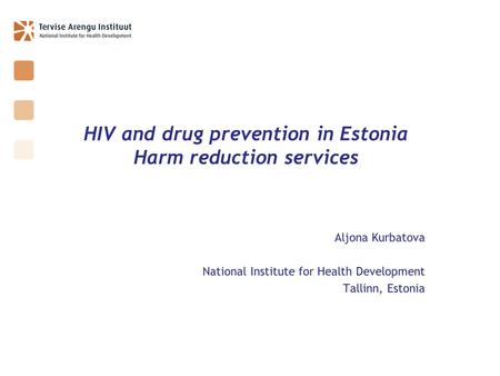 HIV and drug prevention in Estonia Harm reduction services