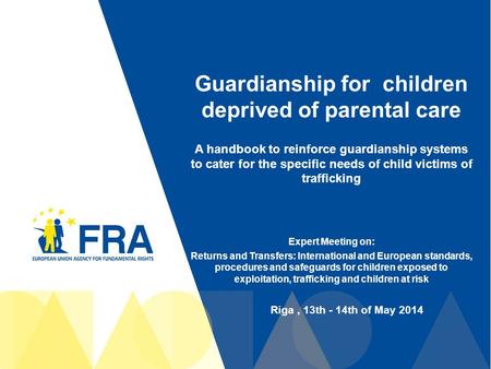 Guardianship for children deprived of parental care A handbook to reinforce guardianship systems to cater for the specific needs of child victims of trafficking.