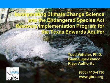 The Collaborative Approach of Recovery Implementation Programs Todd Votteler, Ph.D. Guadalupe-Blanco River Authority (800) 413-4130 www.gbra.org Incorporating.