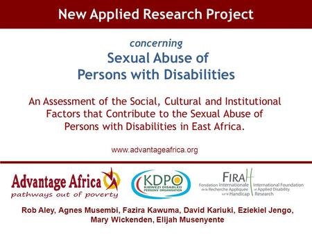 New Applied Research Project concerning Sexual Abuse of Persons with Disabilities An Assessment of the Social, Cultural and Institutional Factors that.