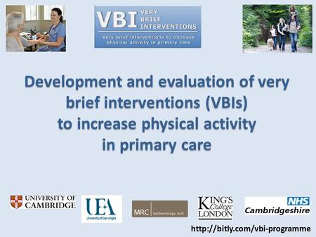 Development and evaluation of very brief interventions (VBIs) to increase physical activity in primary care