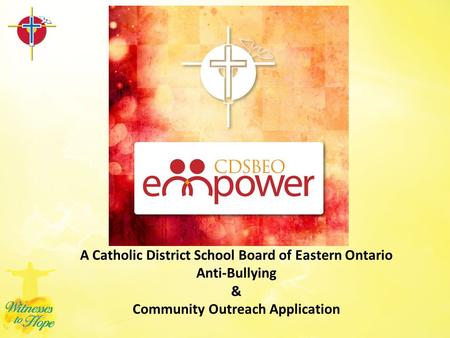 A Catholic District School Board of Eastern Ontario Anti-Bullying & Community Outreach Application.