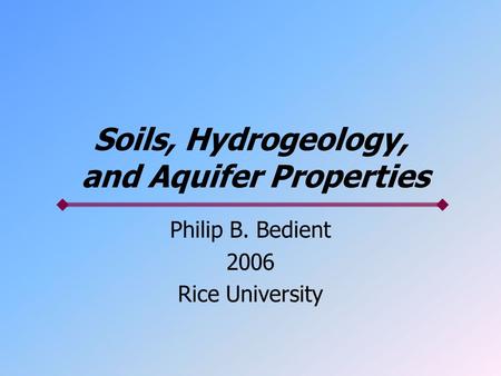 Soils, Hydrogeology, and Aquifer Properties