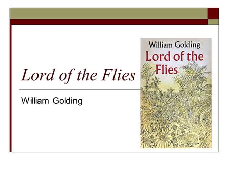 Lord of the Flies William Golding.
