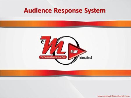 E Audience Response System Audience Response System www.mplayinternational.com.