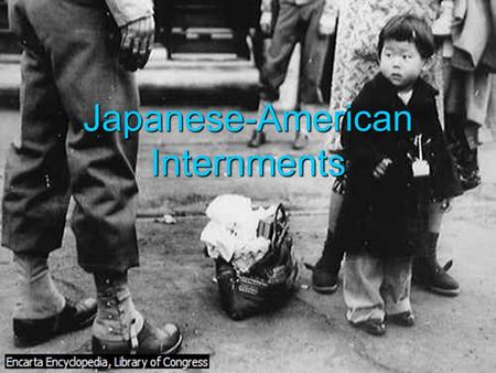 Japanese-American Internments. The Japanese-American Internments Question: Discuss the arguments for and against interning Japanese Americans during WWII.