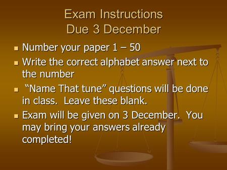 Exam Instructions Due 3 December Number your paper 1 – 50 Number your paper 1 – 50 Write the correct alphabet answer next to the number Write the correct.