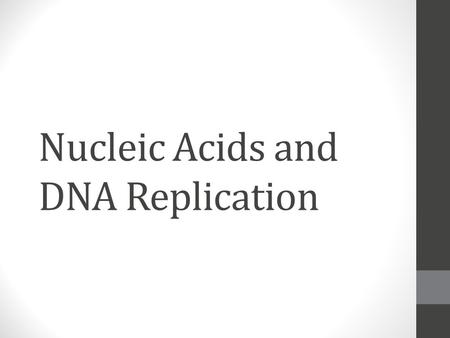 Nucleic Acids and DNA Replication. 1. What is the role of nucleic acid? 2. What is the monomer of a nucleic acid? 3. The monomer of a nucleic acid is.
